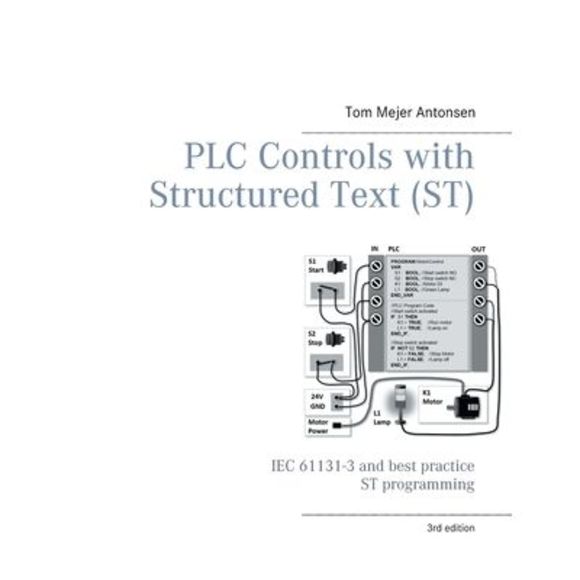 PLC Controls with Structured Text (ST), V3 Monochrome: IEC 61131-3 and best prac - Picture 1 of 1